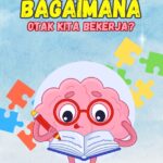 Seri Penasaran Bagaimana Otak Kita Bekerja?